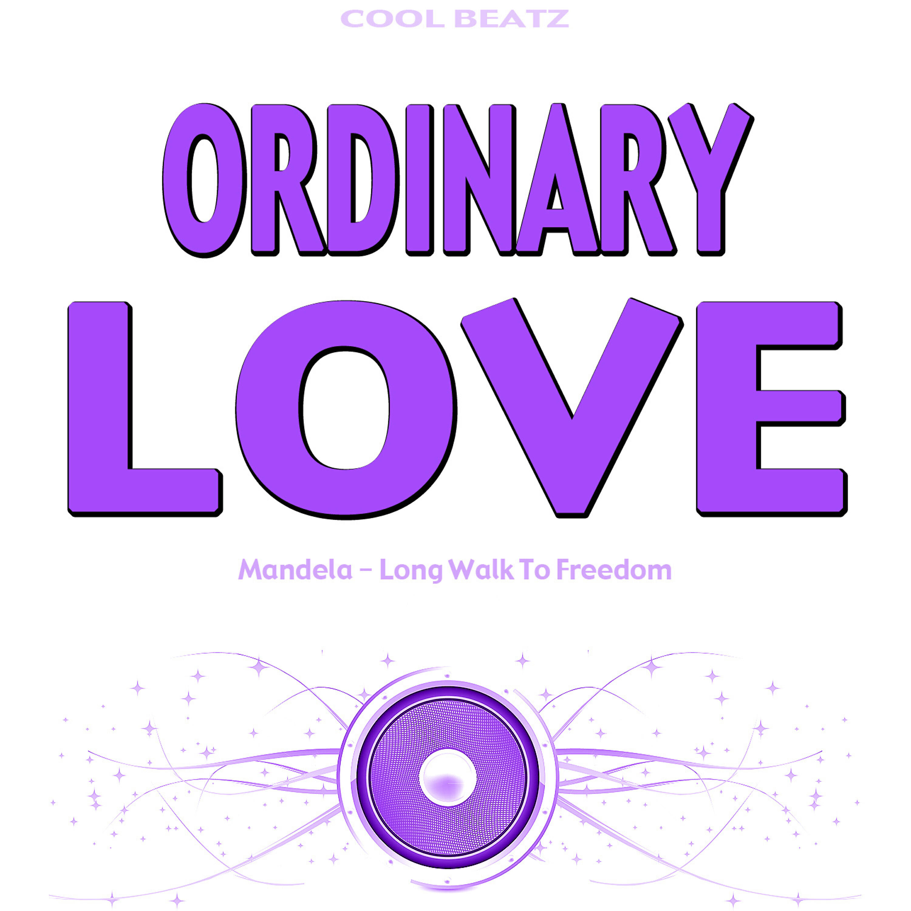 Постер альбома Ordinary Love (Mandela - Long Walk to Freedom) [Originally Performed by U2] [Karaoke Version]