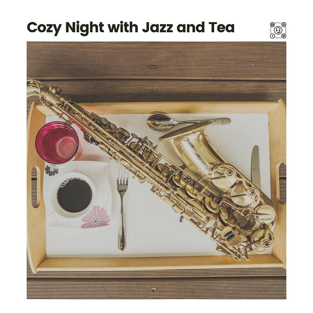 Постер альбома Cozy Night with Jazz and Tea