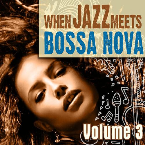 Релиз When Jazz Meets Bossa Nova, Vol. 3