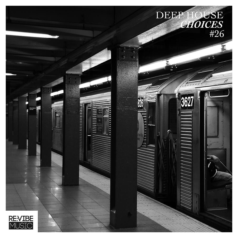 Релиз Deep House Choices, Vol. 26