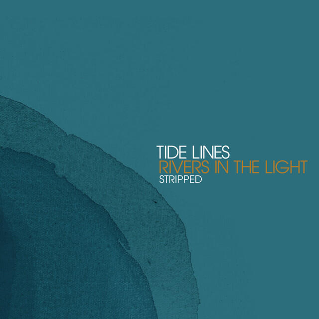 Релиз Rivers in the Light (Stripped)