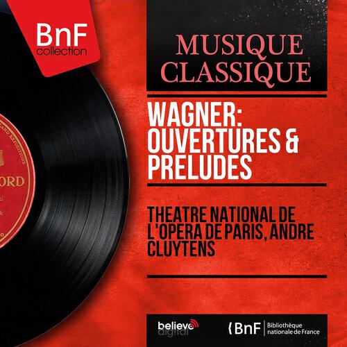 Релиз Wagner: Ouvertures & Préludes (Stereo Version)