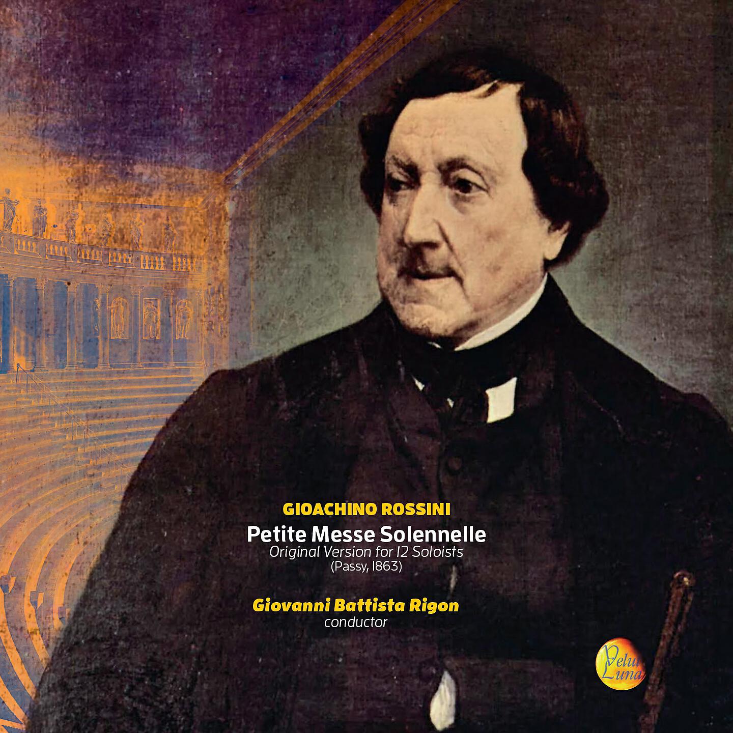 Релиз Rossini: Petite messe solennelle (1863 Version for 12 Soloists)