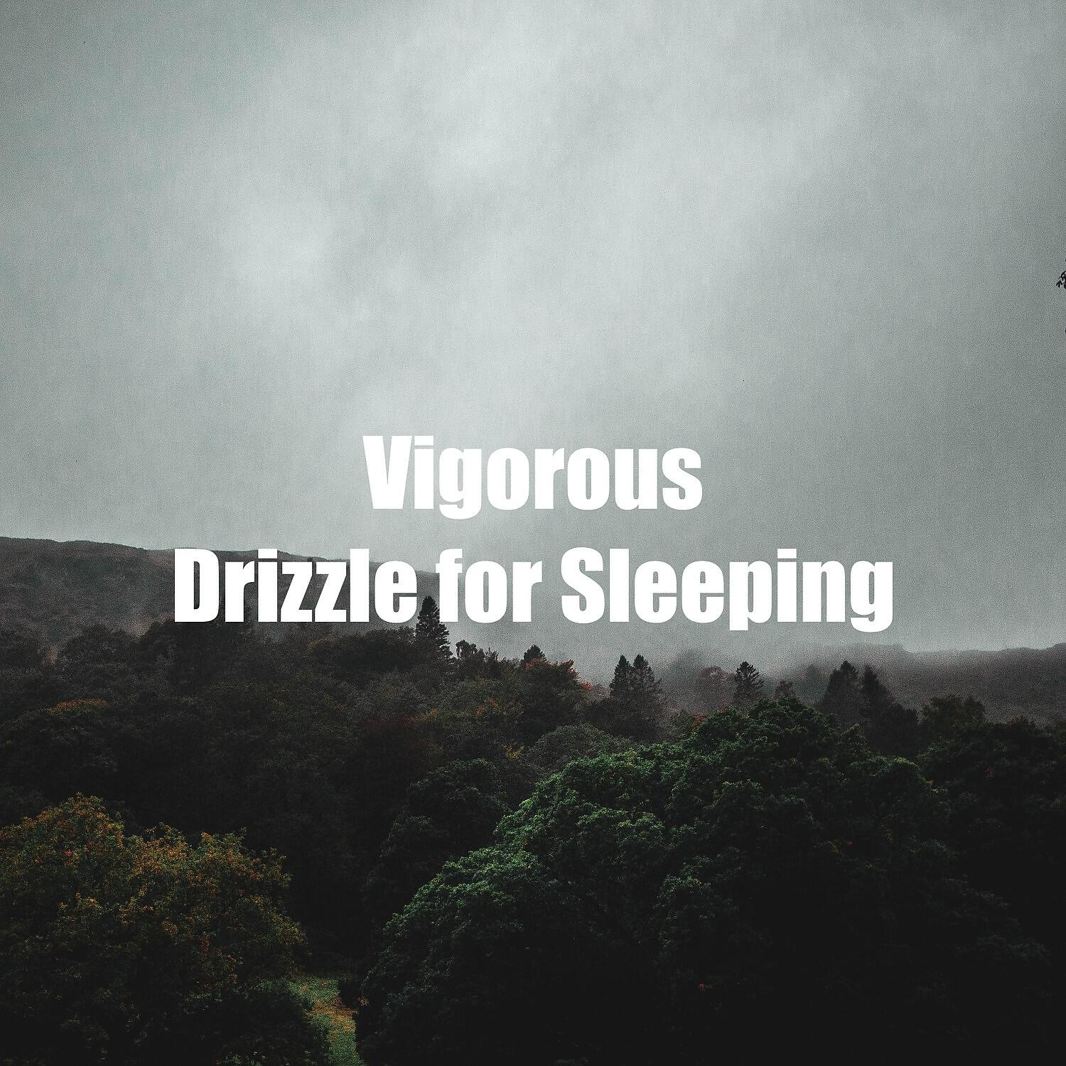 Релиз Vigorous Drizzle for Sleeping