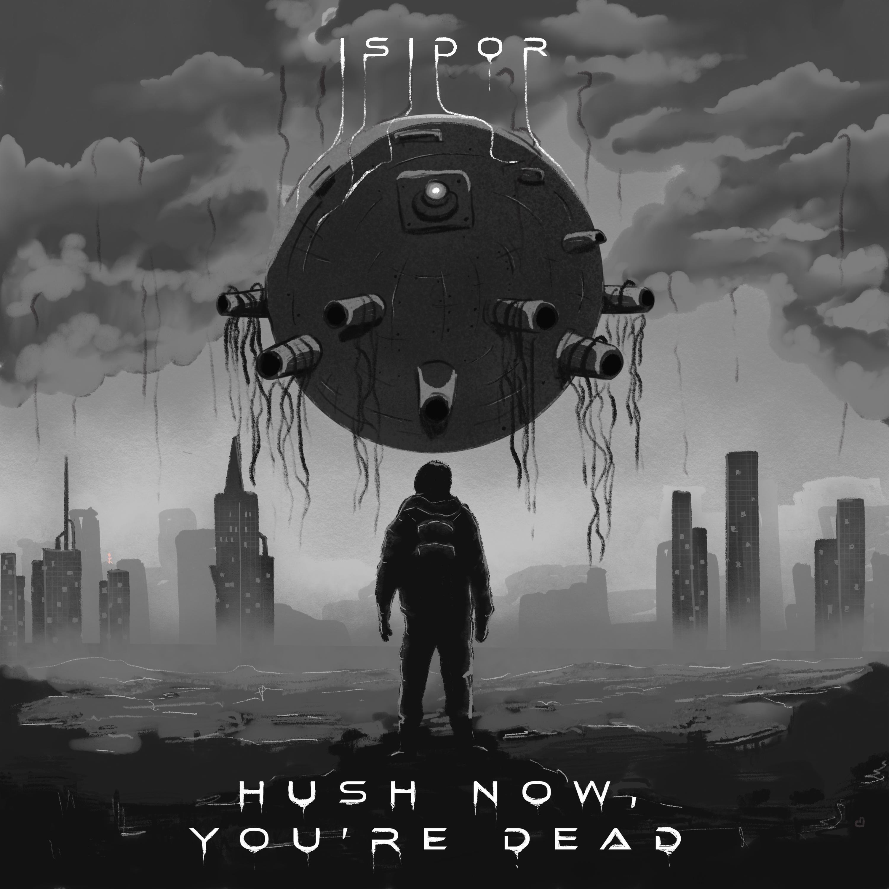 Релиз Hush Now, You're Dead