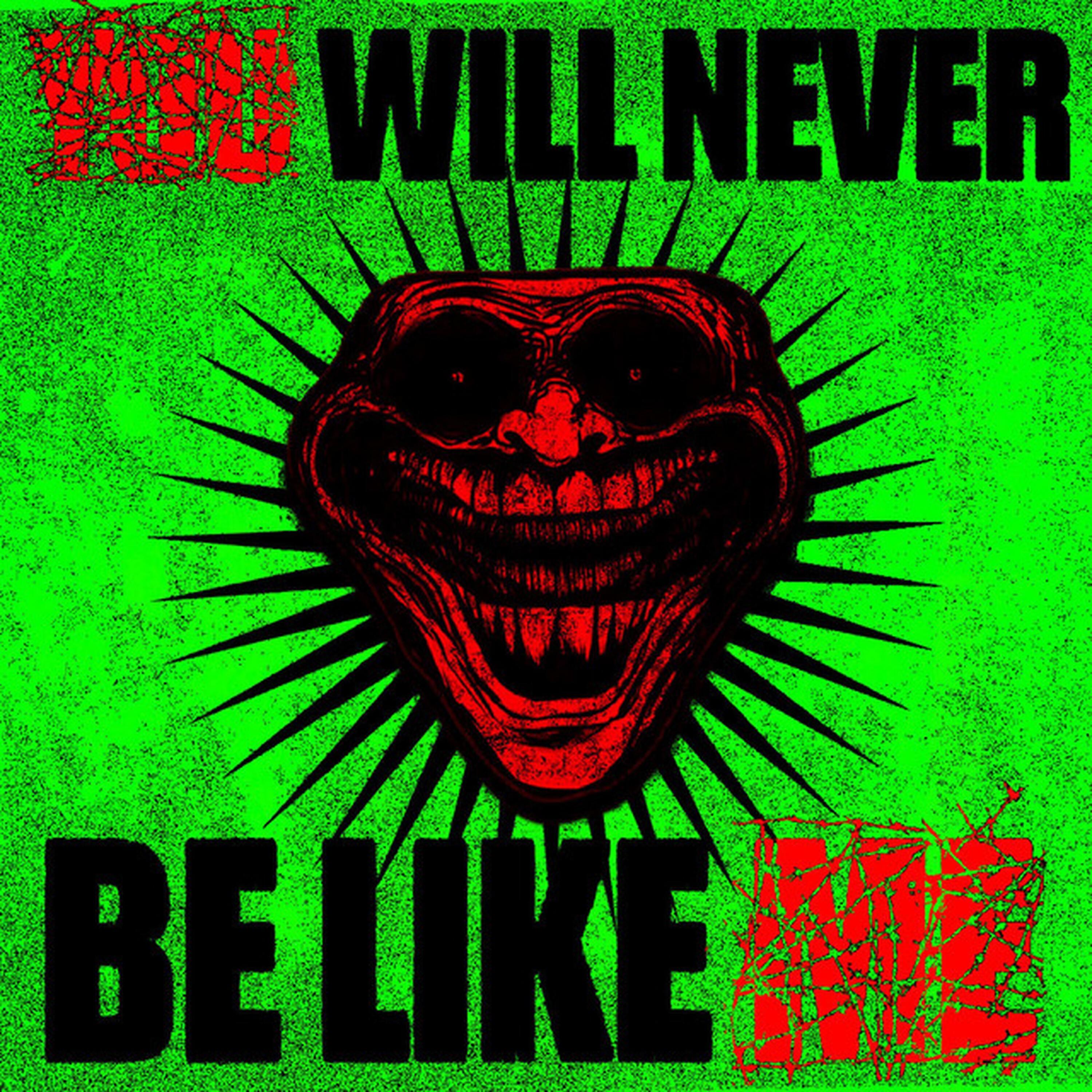 Релиз YOU WILL NEVER BE LIKE ME