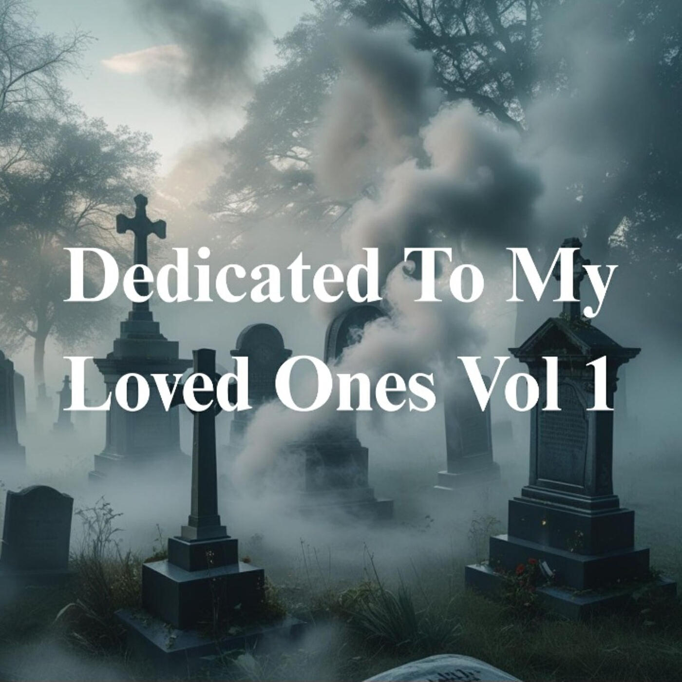 Постер альбома Dedicated To My Loved Ones, Vol. 1