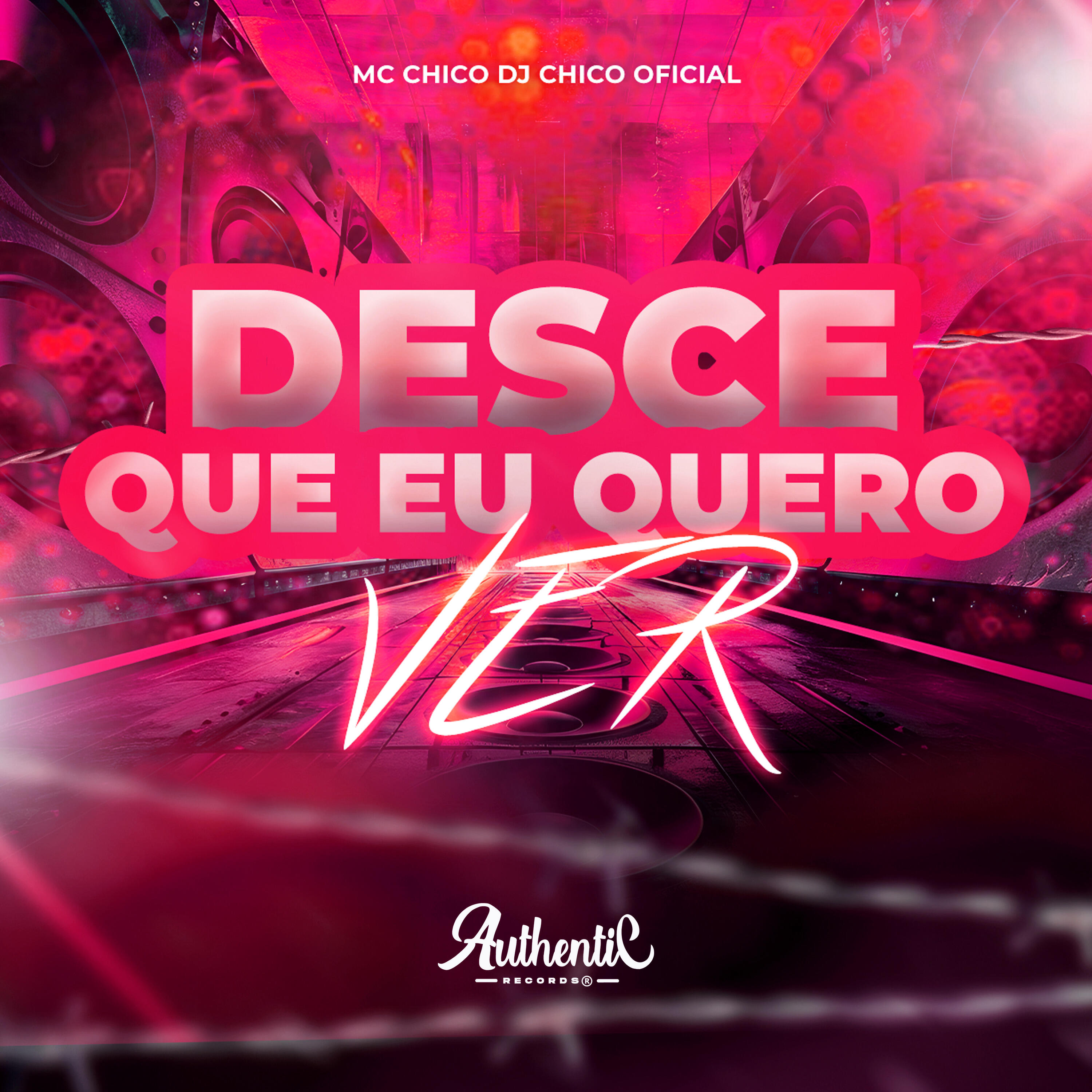 Скачать песню DJ CHICO OFICIAL, MC Chico, Authentic Records - Desce Que Eu Quero Ver бесплатно в MP3 для Android и iOS