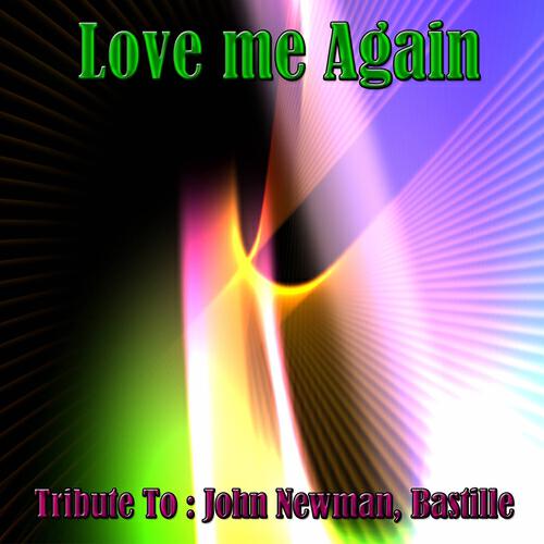 Релиз Love Me Again: Tribute to John Newman, Bastille