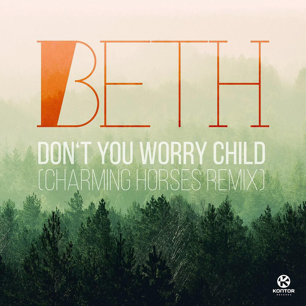 Релиз Don't You Worry Child (Charming Horses Remix)
