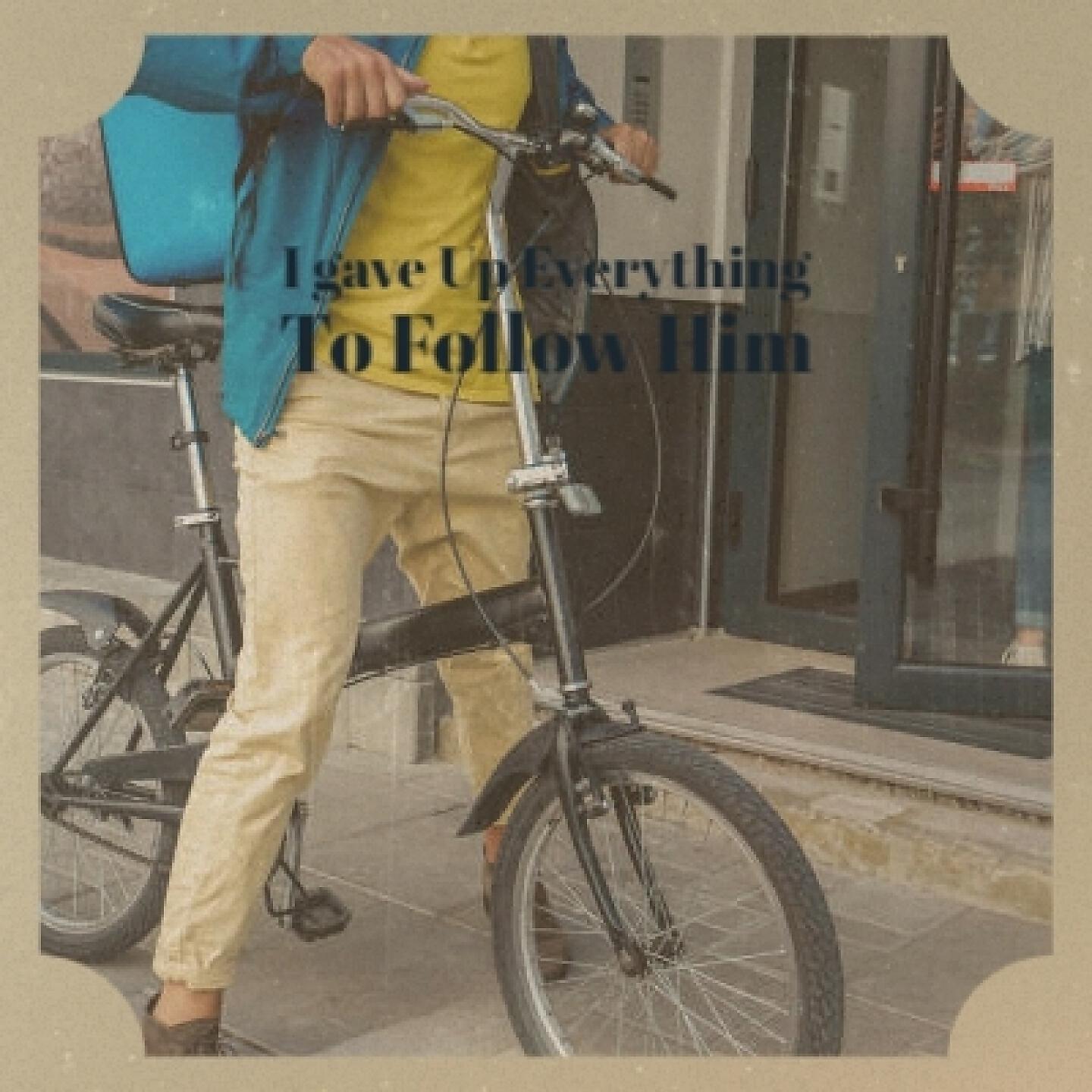 Релиз I Gave up Everything to Follow Him