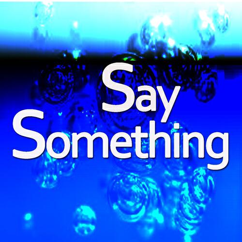 Постер альбома Say Something
