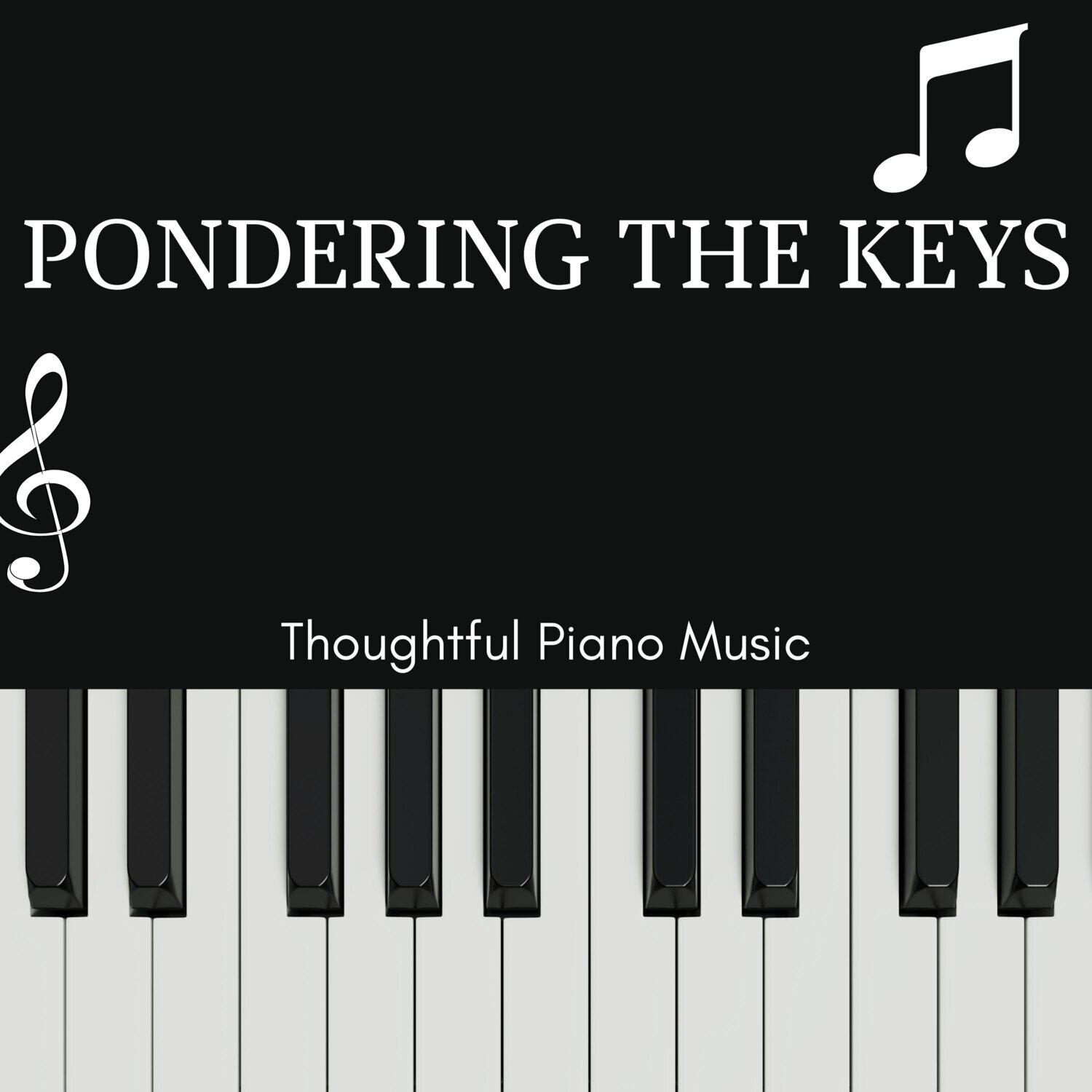 Релиз Pondering the Keys - Thoughtful Piano Music