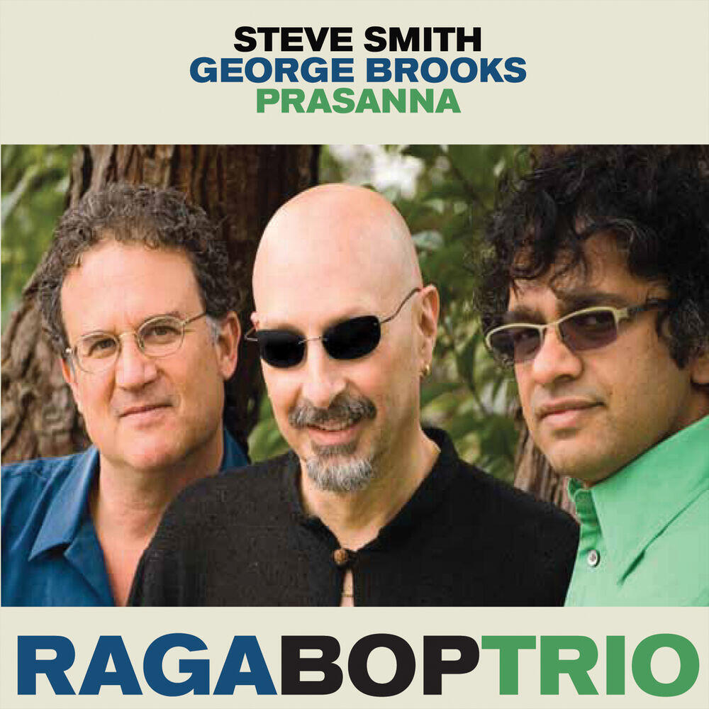Релиз Raga Bop Trio (Steve Smith, George Brooks & Prasanna)