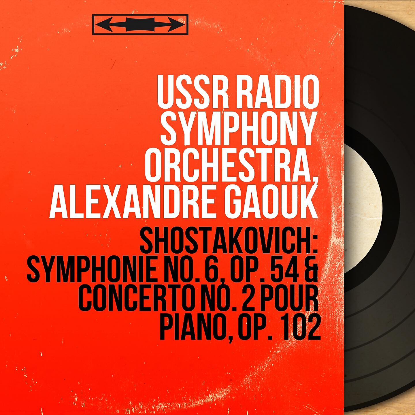 Релиз Shostakovich: Symphonie No. 6, Op. 54 & Concerto No. 2 pour piano, Op. 102