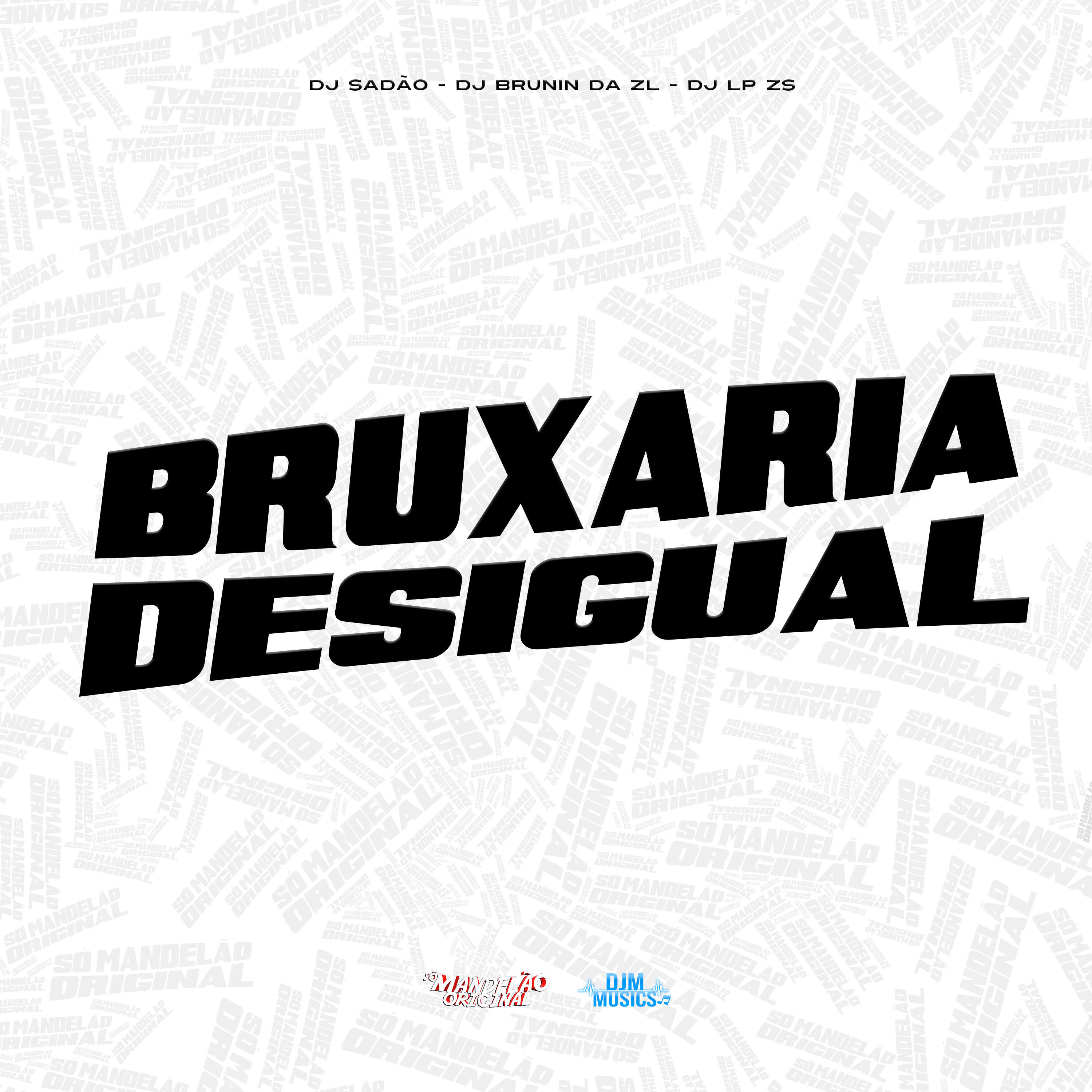 Скачать песню DJ Sadão, DJ Brunin Da ZL, DJ LP ZS - Bruxaria Desigual бесплатно в MP3 для Android и iOS