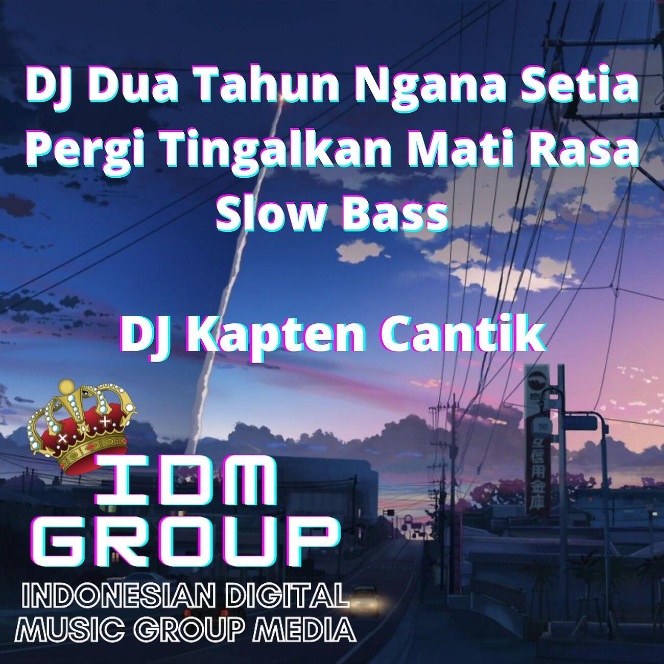 Релиз DJ Dua Tahun Ngana Setia Pergi Tingalkan Mati Rasa Slow Bass