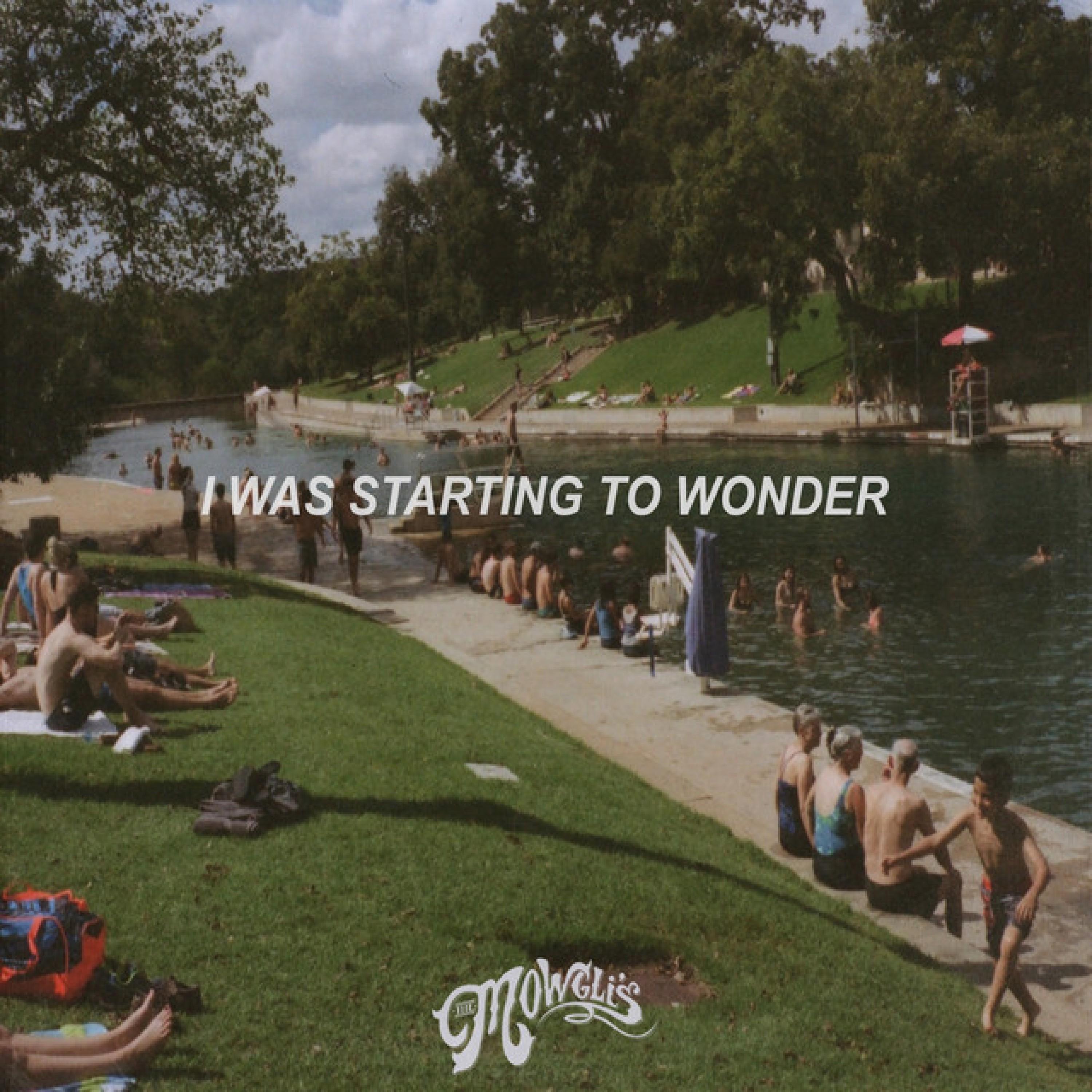Релиз I Was Starting to Wonder