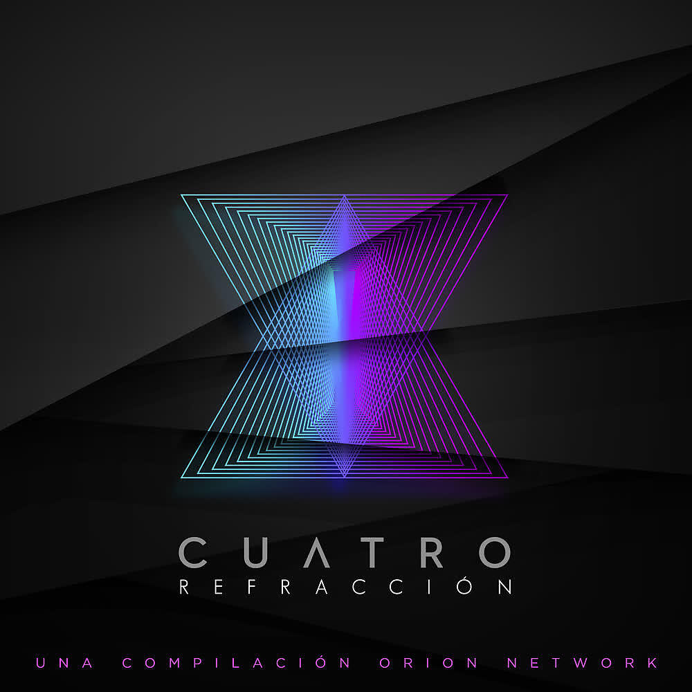Релиз CUATRO: Refracción (Una Compilación Orion Network)