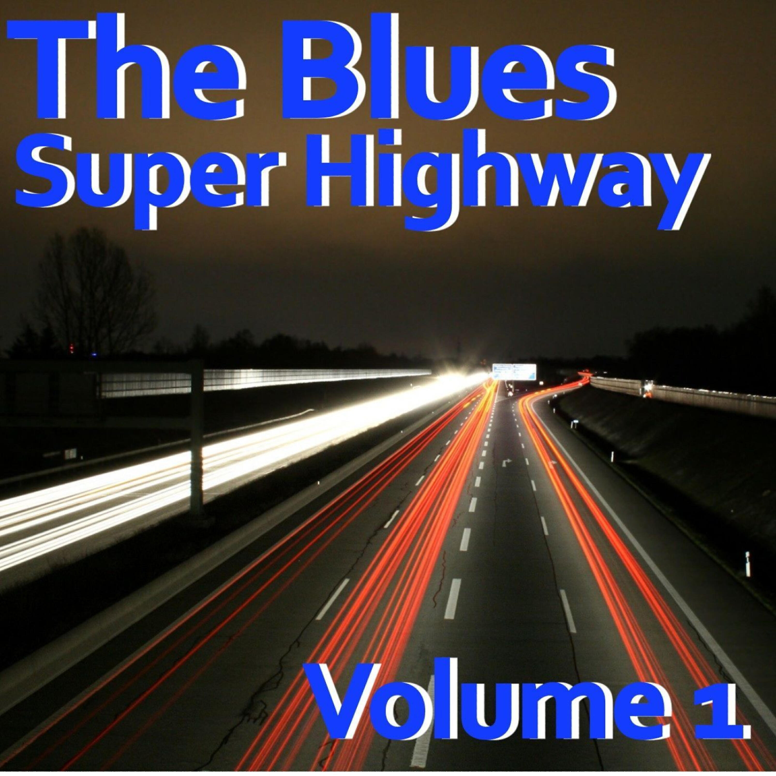 Релиз The Blues Superhighway, Vol. 1
