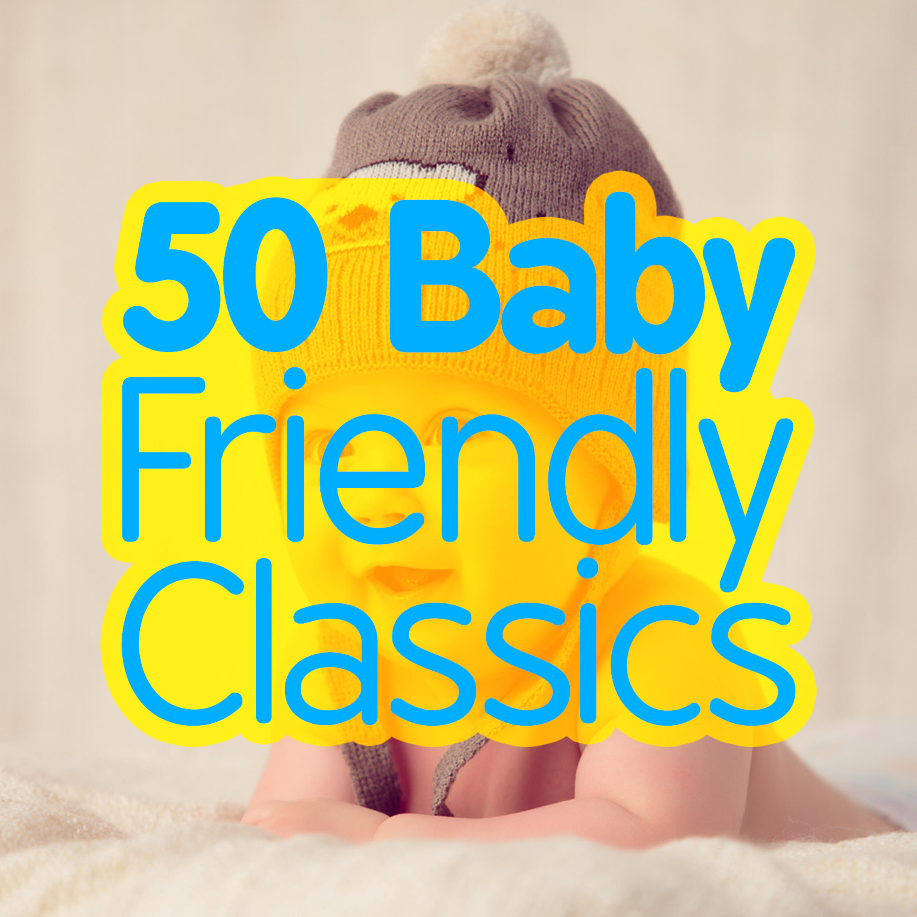 Постер альбома 50 Baby Friendly Classics