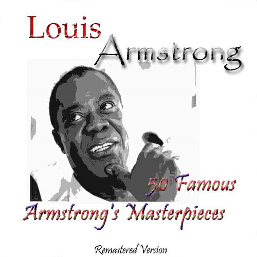 Релиз 50 Famous Armstrong's Masterpieces (Remastered Version)