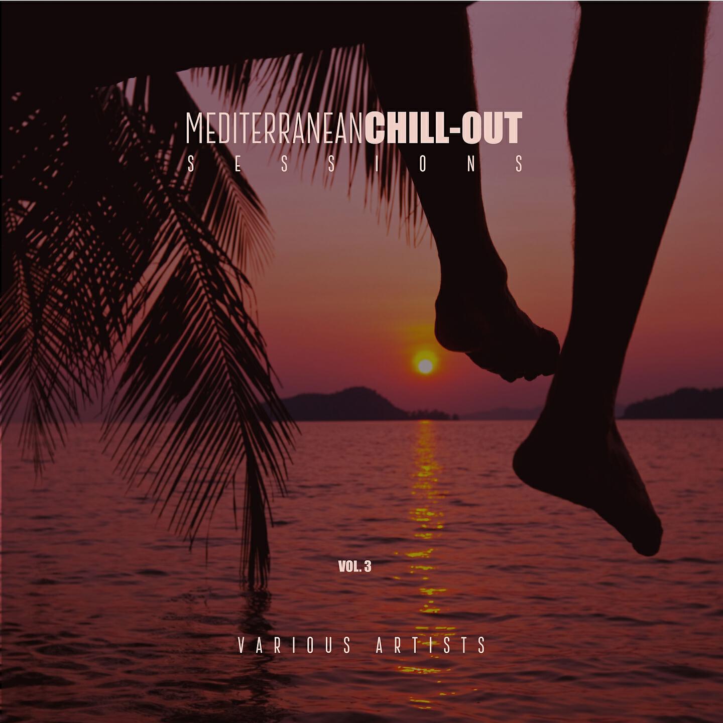 Релиз Mediterranean Chill-Out Sessions, Vol. 3