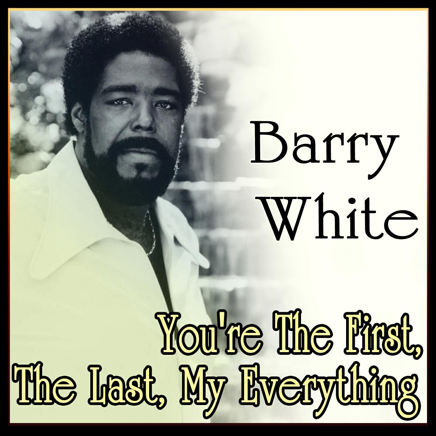 Релиз Barry White - You're The First, The Last, My Everything