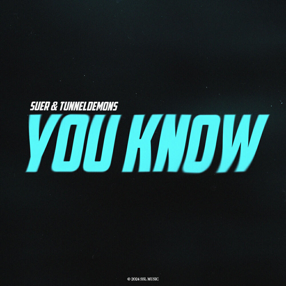 SUER, Tunneldemons - You Know