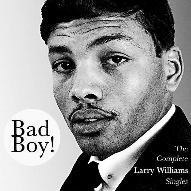 Релиз Bad Boy! The Complete Larry Williams Singles