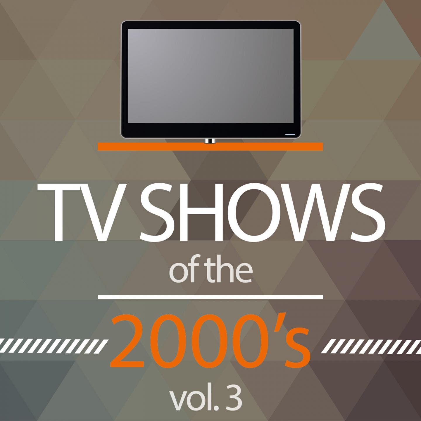 Релиз TV Shows of the 2000's, Vol. 3