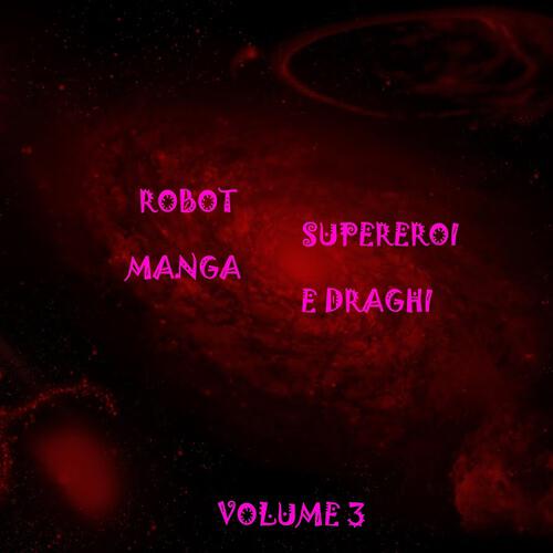 Релиз Robot supereroi manga & draghi, Vol. 3