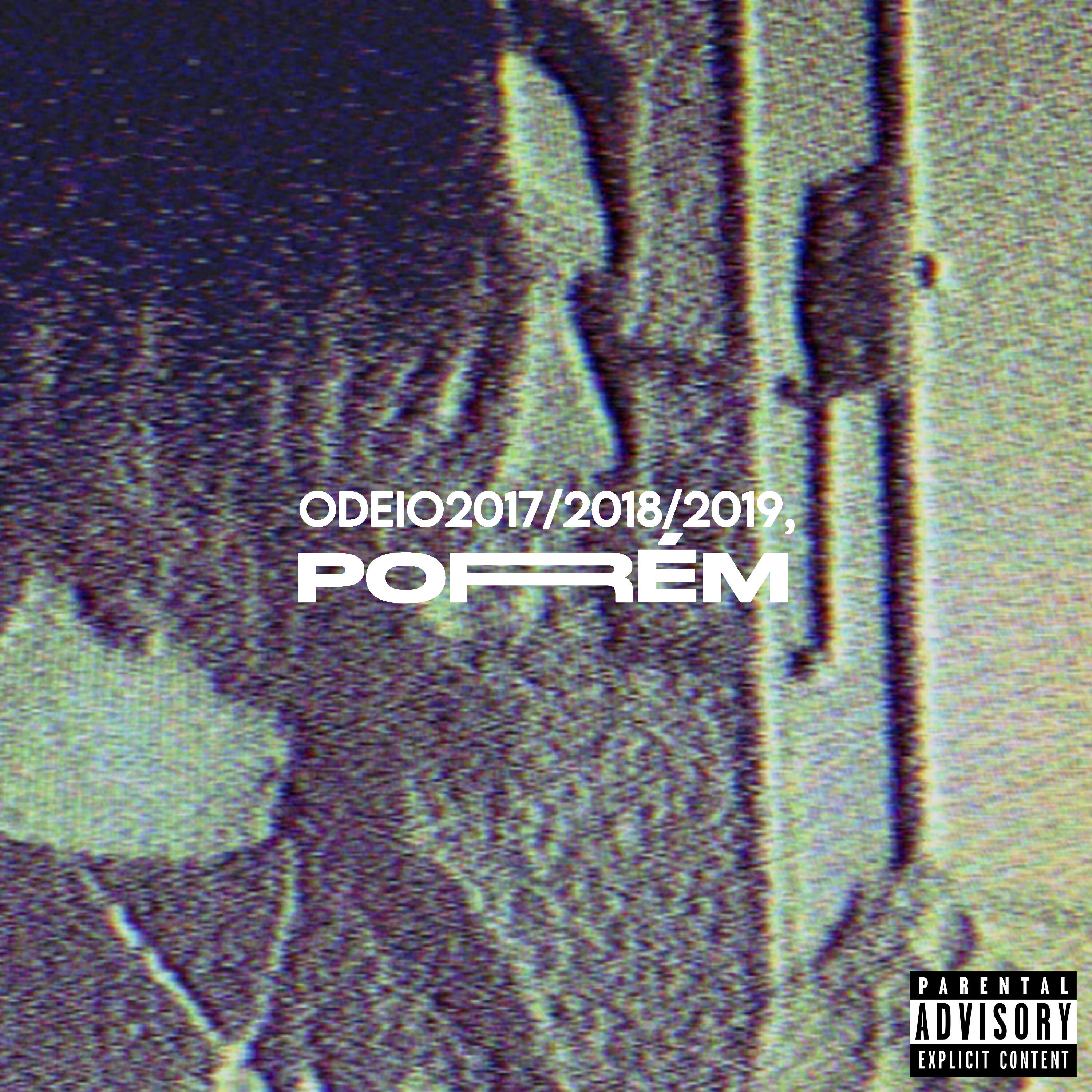 Релиз Odeio 2017 / 2018 / 2019, Porém