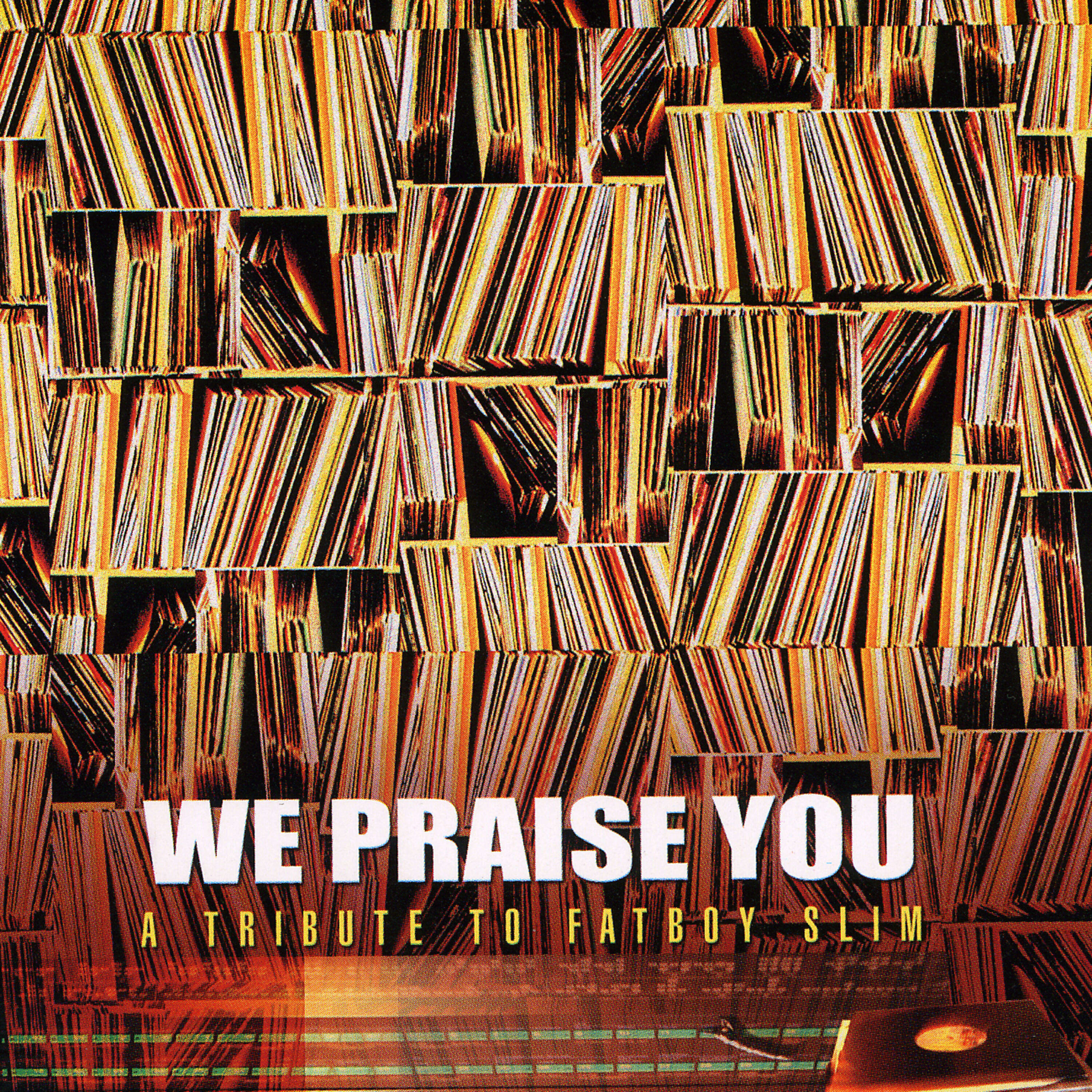 Релиз We Praise You: A Tribute to Fatboy Slim