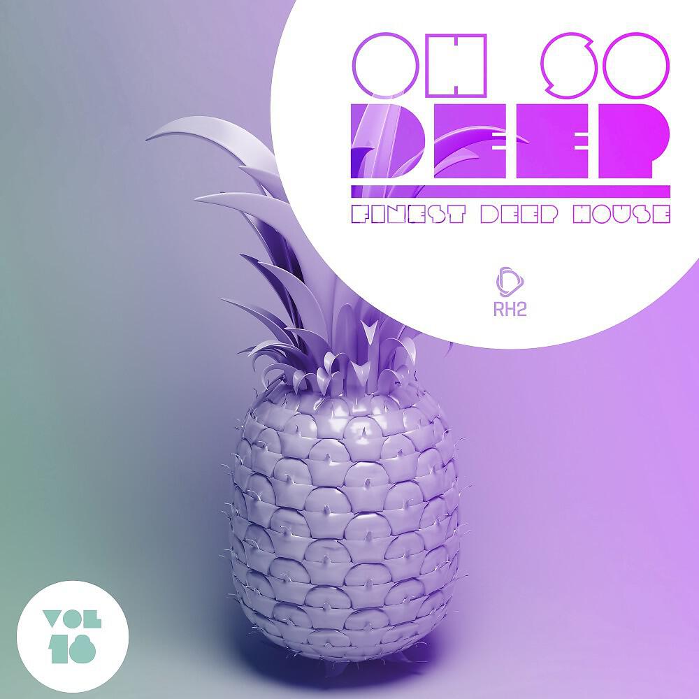 Релиз Oh so Deep - Finest Deep House, Vol. 18