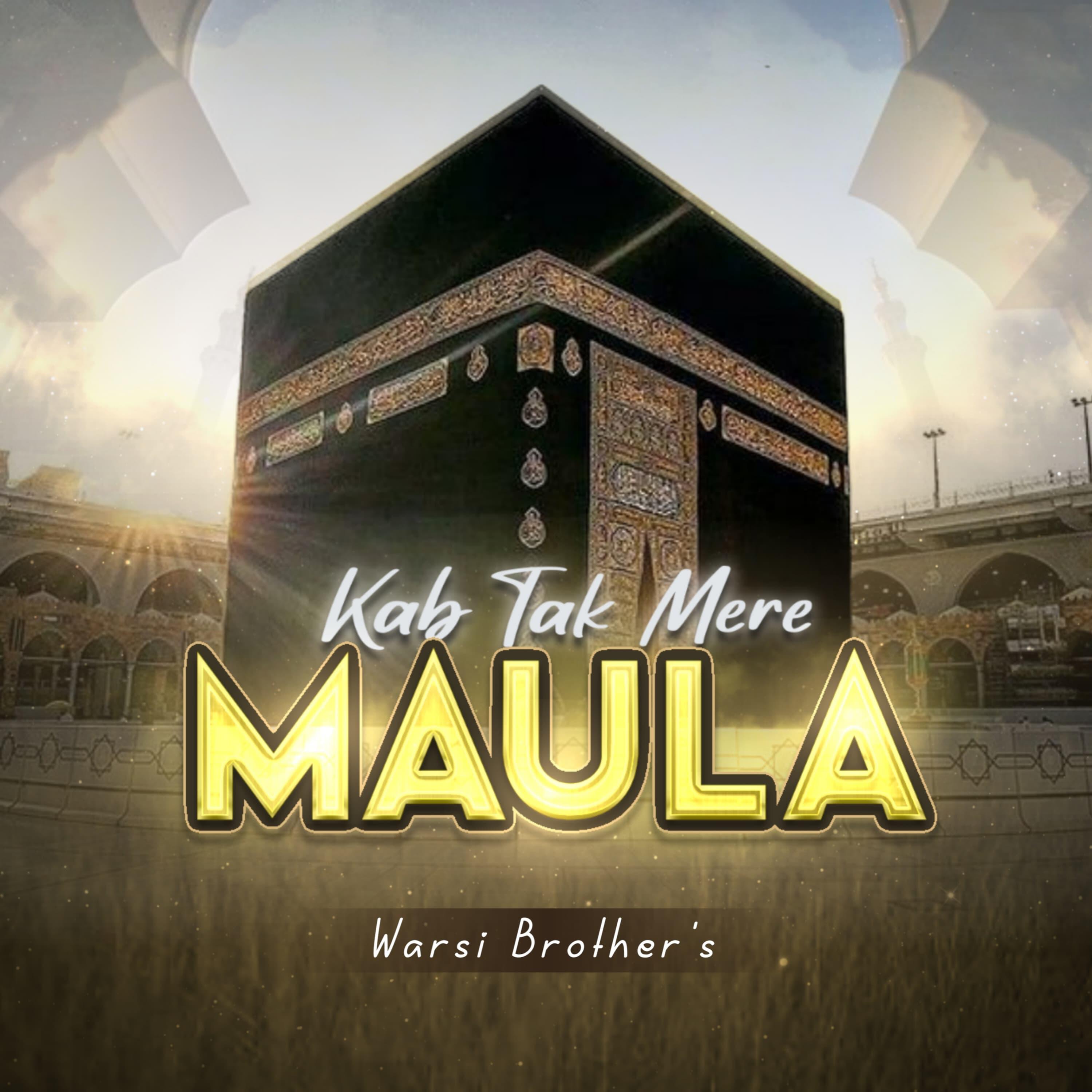 Релиз Kab Tak Mere Maula