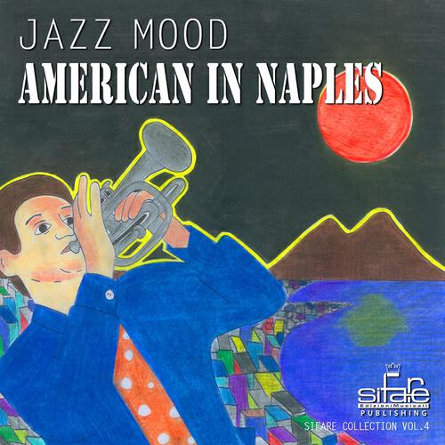 Релиз American In Naples: Jazz Mood Sifare Collection, Vol. 4 (Jazz Cafe' Lounge)
