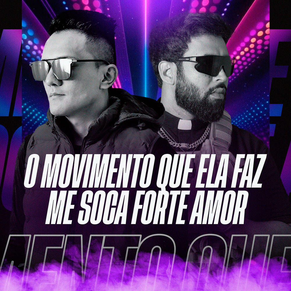 Релиз O Movimento Que Ela Faz Me Soca Forte Amor (Dutch House)