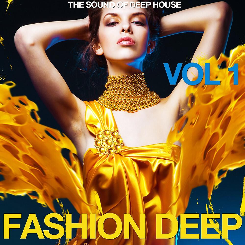 Релиз Fashion Deep, Vol. 1 (The Sound of Deep House)