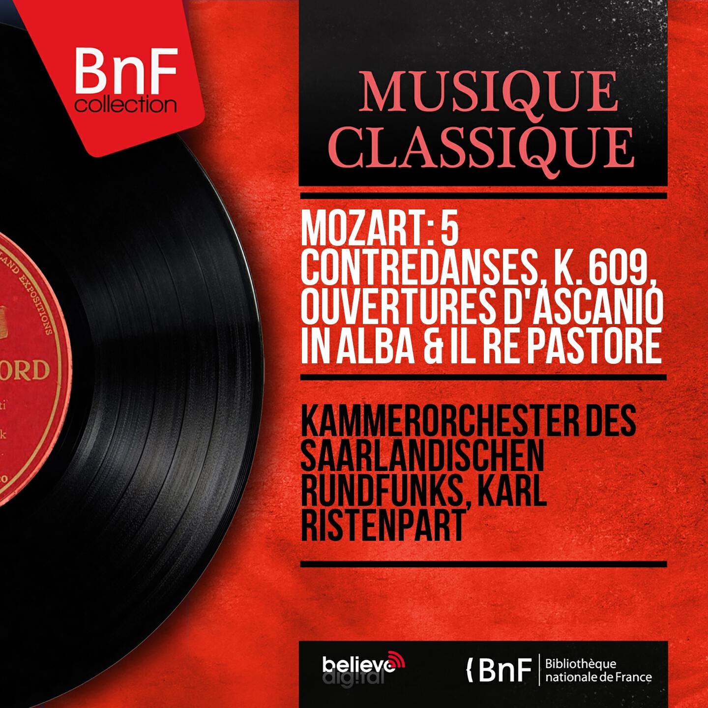 Релиз Mozart: 5 Contredanses, K. 609, Ouvertures d'Ascanio in Alba & Il re pastore (Mono Version)