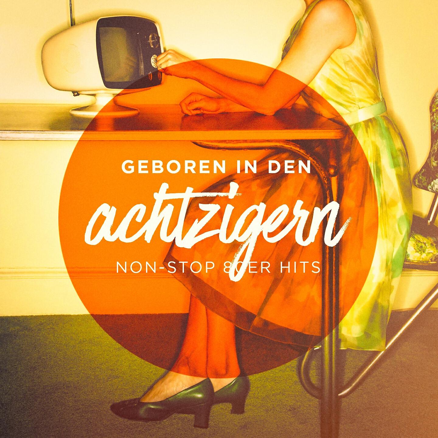 Релиз Geboren in den Achtzigern (Non-Stop 80er Hits)