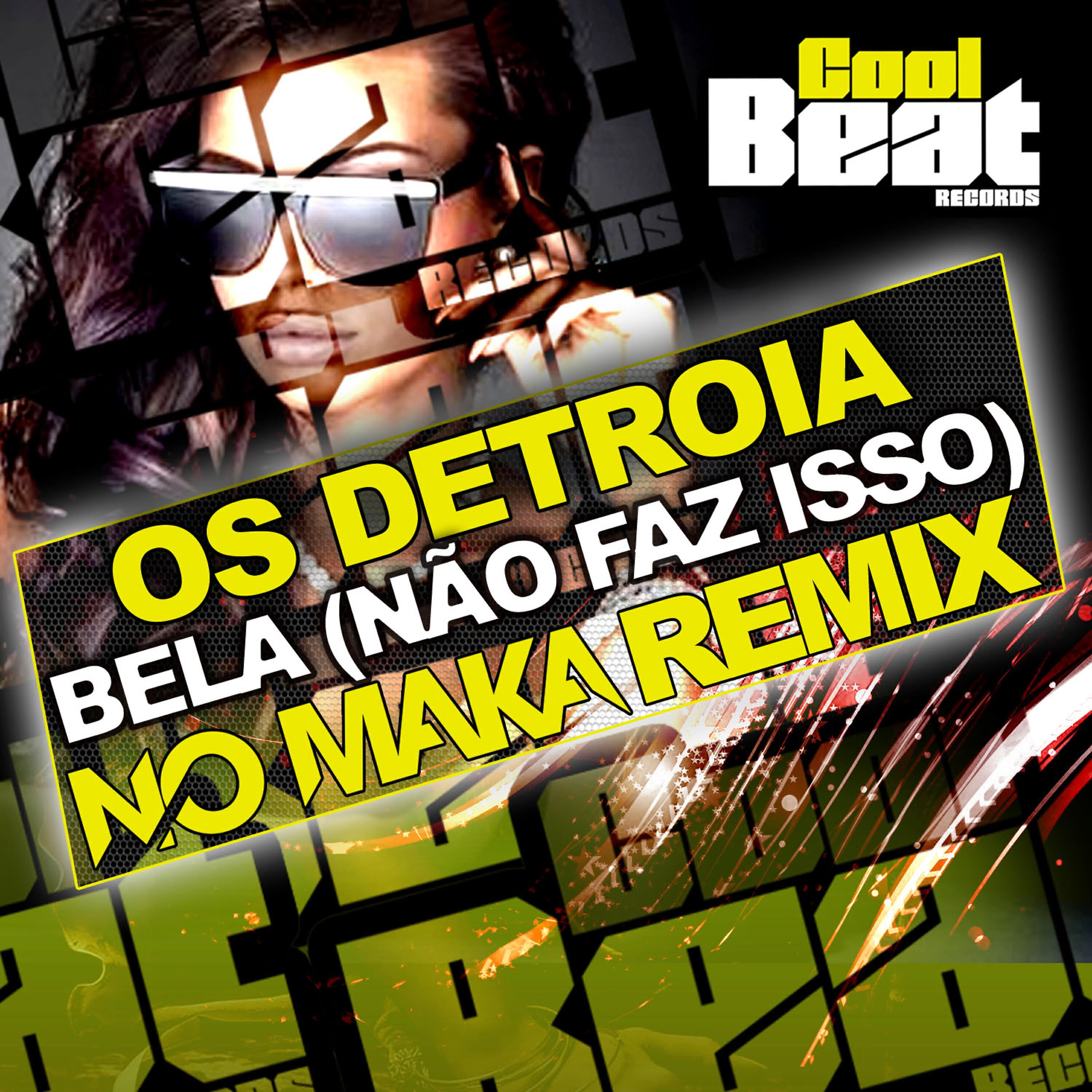 Релиз Bela (Não Faz Isso) [No Maka Remix]