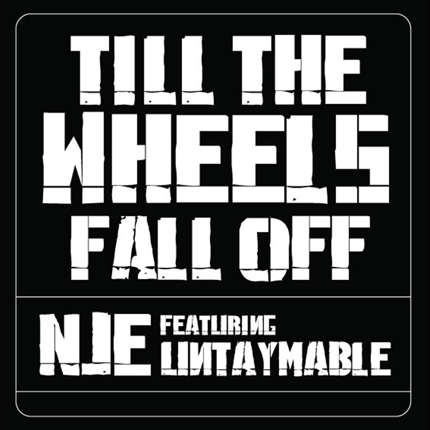 Релиз Till' the Wheels Fall Off (feat. Untaymable)