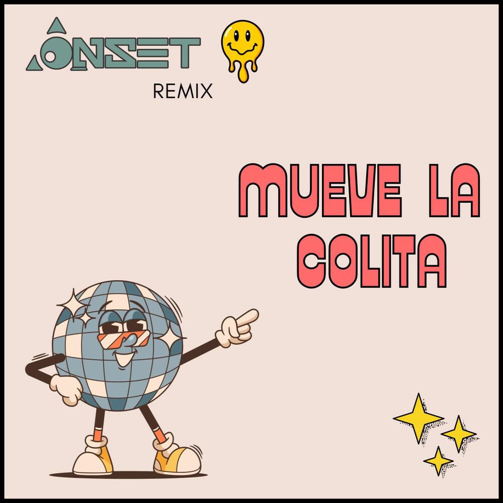 Релиз Mueve la Colita (Onset Remix)