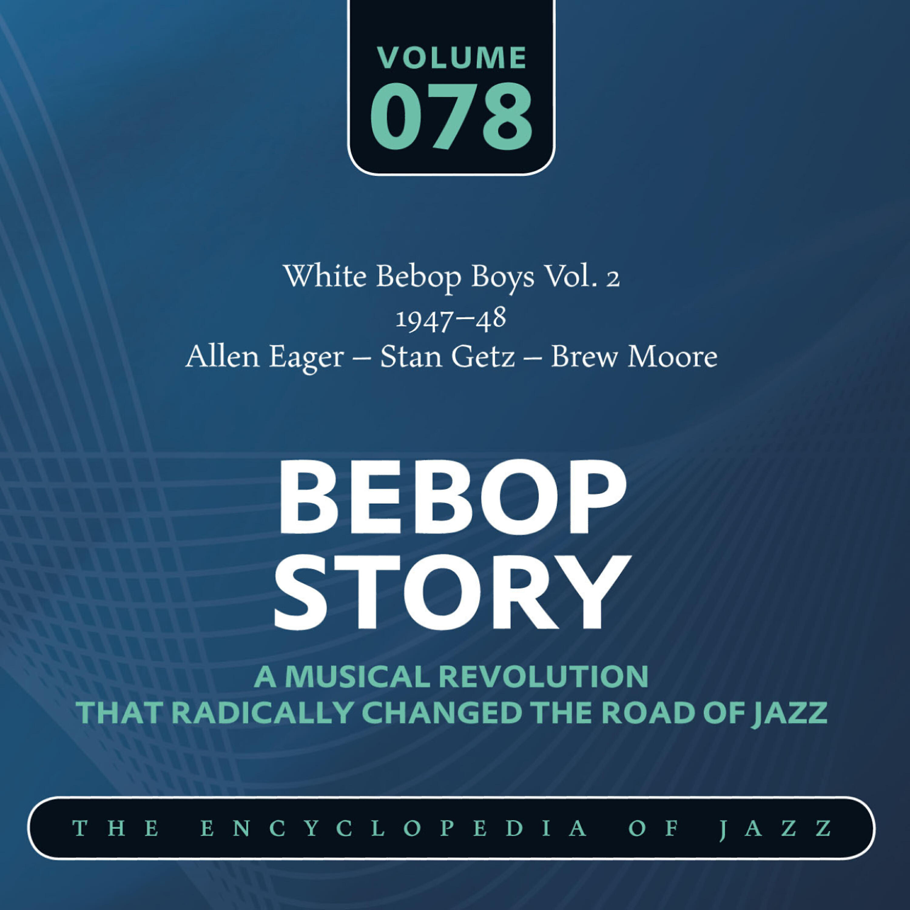 Релиз White Bebop Boys Vol. 2 (1947-48) Allen Eager - Stan Getz – Brew Moore