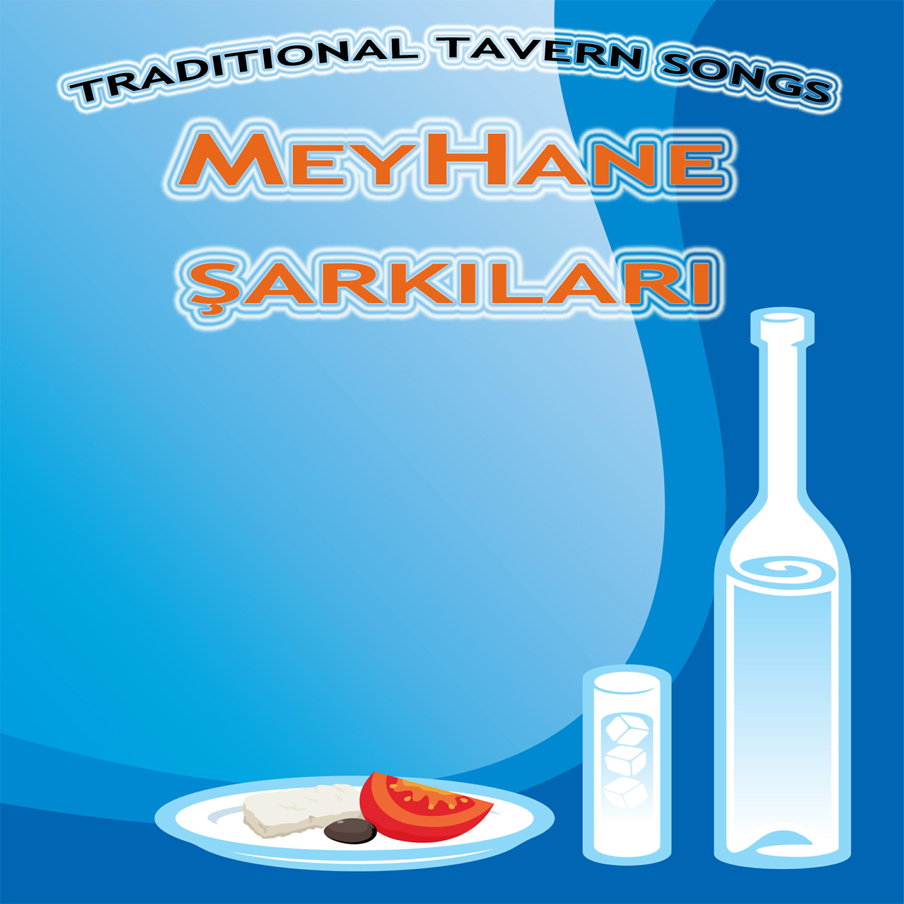 Релиз Meyhane Şarkıları - Traditional Tavern Songs