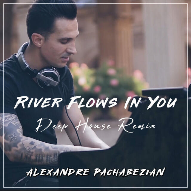 Релиз River Flows in You (Deep House Remix)