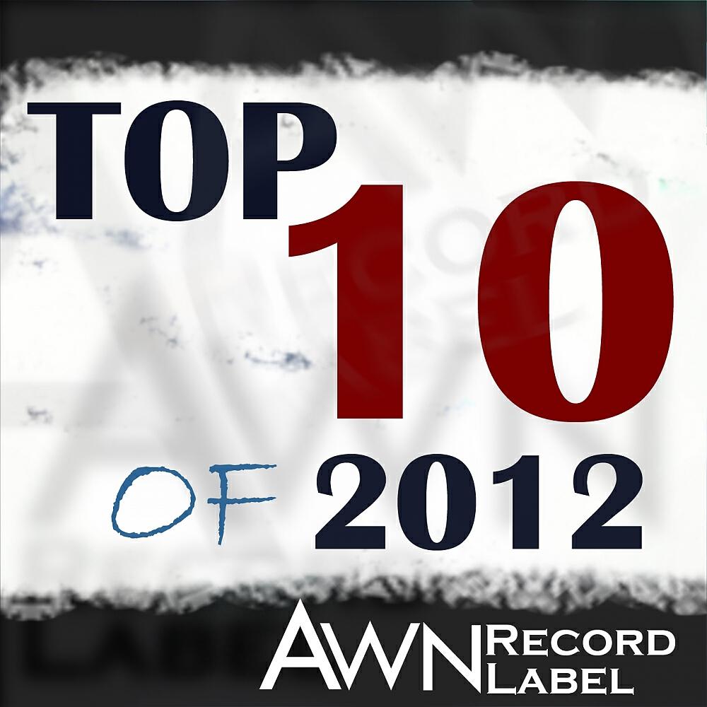 Альбом AWN Best 10 of 2012 исполнителя Various Artists