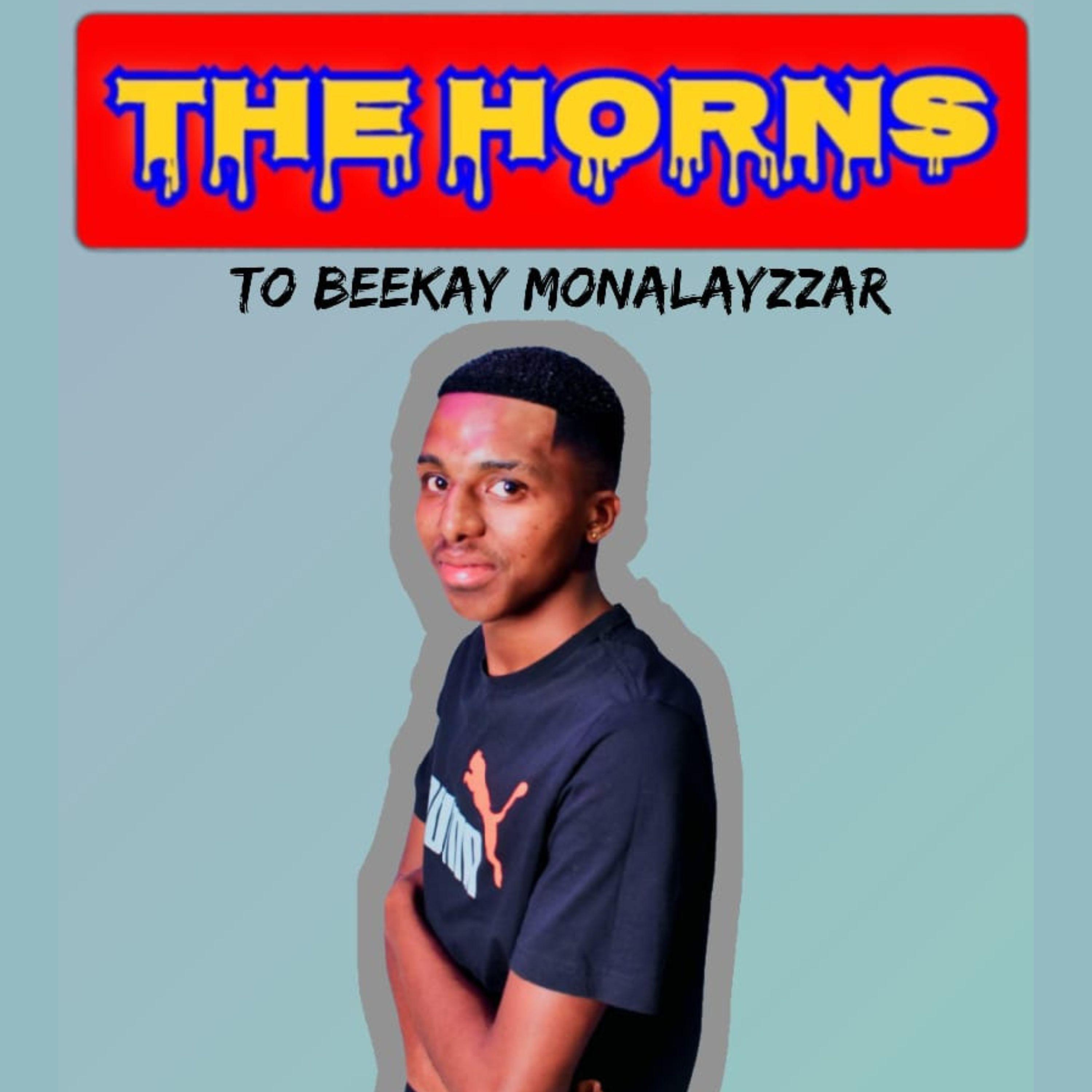 Релиз The Horns To Beekay Monalayzzar