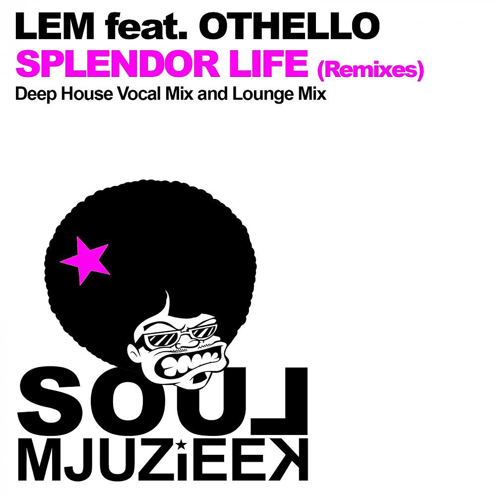 Скачать песню Lem, Othello - Splendor Life (Lounge Mix) бесплатно в MP3 для Android и iOS